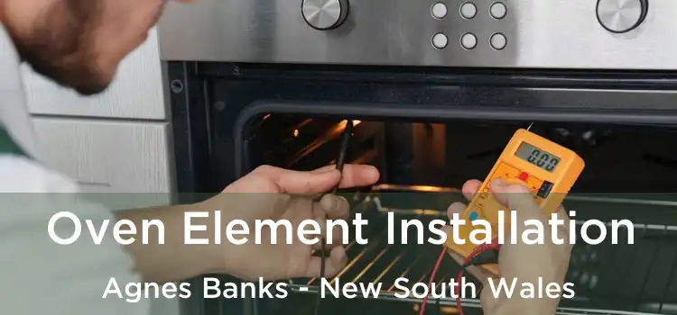 Oven Element Installation Agnes Banks - New South Wales