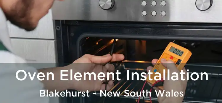 Oven Element Installation Blakehurst - New South Wales