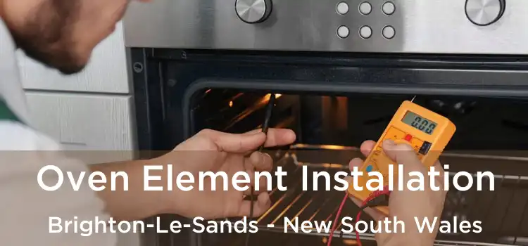 Oven Element Installation Brighton-Le-Sands - New South Wales