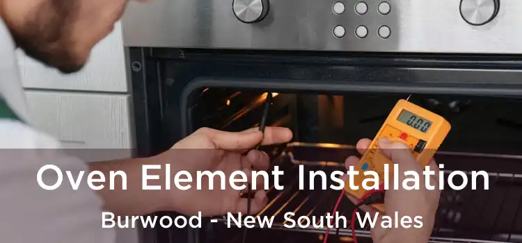 Oven Element Installation Burwood - New South Wales