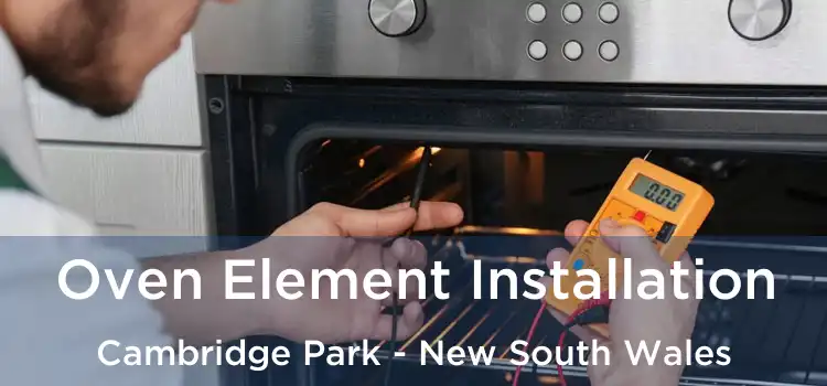 Oven Element Installation Cambridge Park - New South Wales
