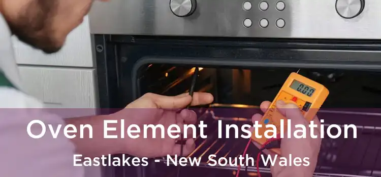 Oven Element Installation Eastlakes - New South Wales