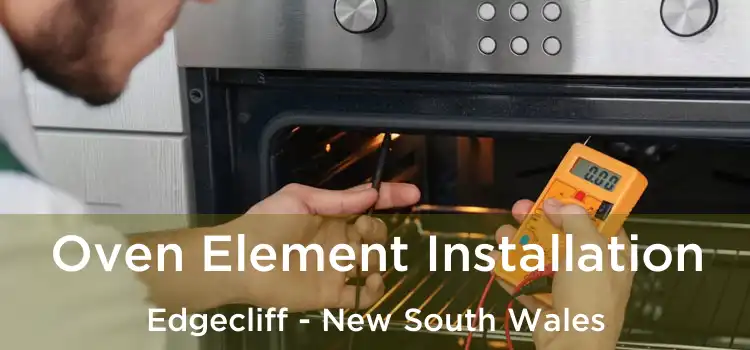 Oven Element Installation Edgecliff - New South Wales