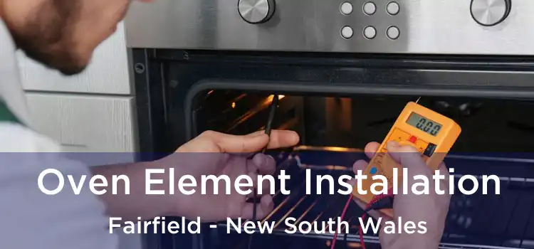 Oven Element Installation Fairfield - New South Wales