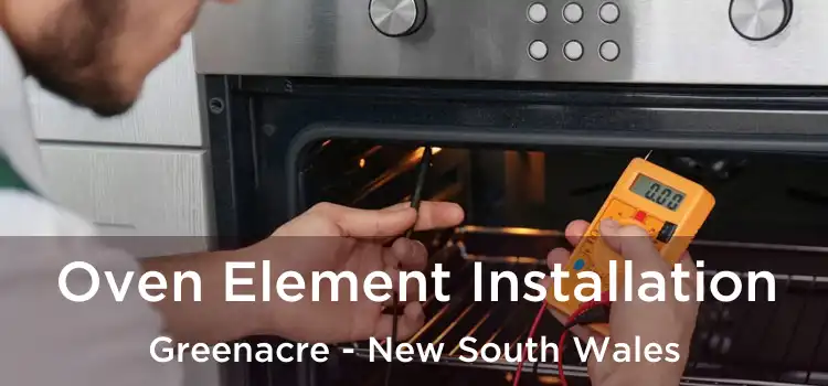 Oven Element Installation Greenacre - New South Wales