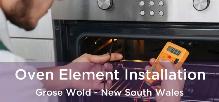 Oven Element Installation Grose Wold - New South Wales