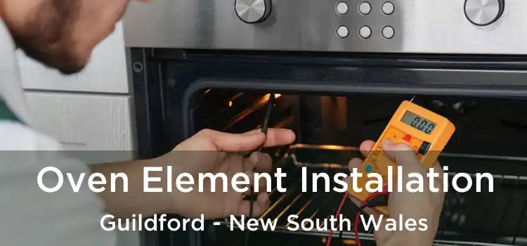 Oven Element Installation Guildford - New South Wales