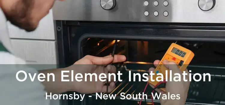 Oven Element Installation Hornsby - New South Wales