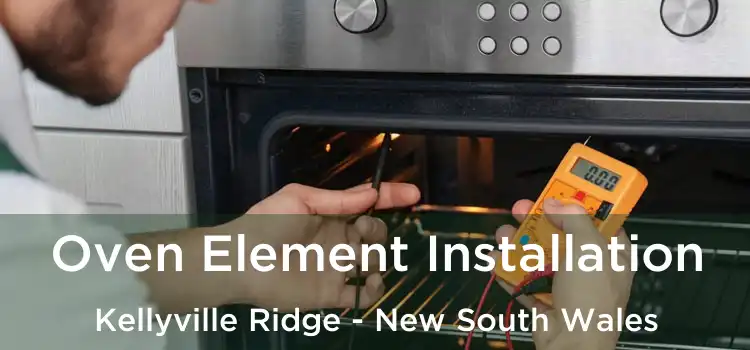 Oven Element Installation Kellyville Ridge - New South Wales