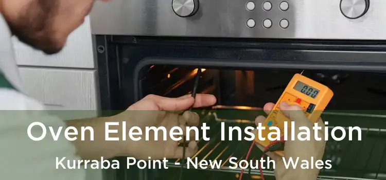 Oven Element Installation Kurraba Point - New South Wales