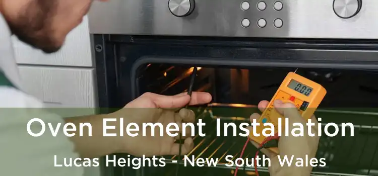 Oven Element Installation Lucas Heights - New South Wales