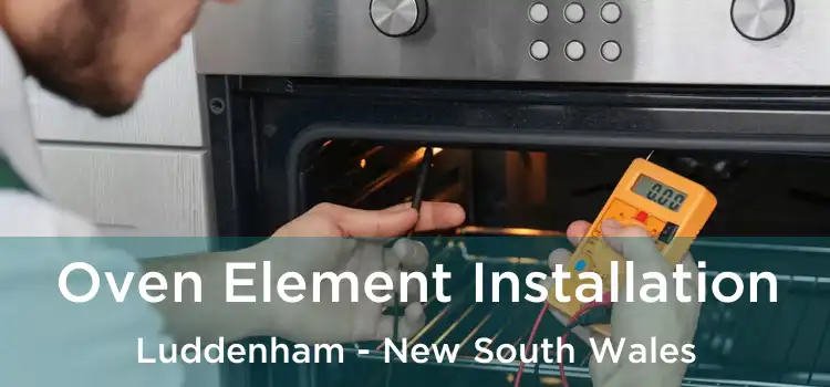 Oven Element Installation Luddenham - New South Wales