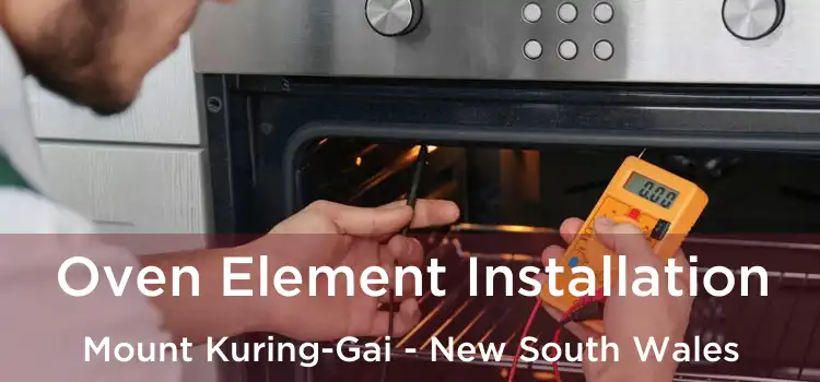 Oven Element Installation Mount Kuring-Gai - New South Wales