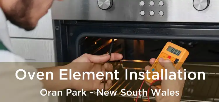 Oven Element Installation Oran Park - New South Wales