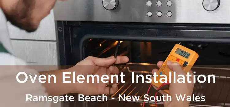 Oven Element Installation Ramsgate Beach - New South Wales