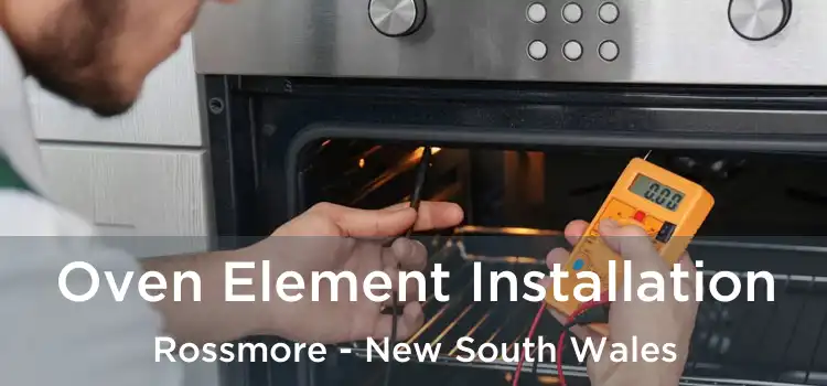 Oven Element Installation Rossmore - New South Wales