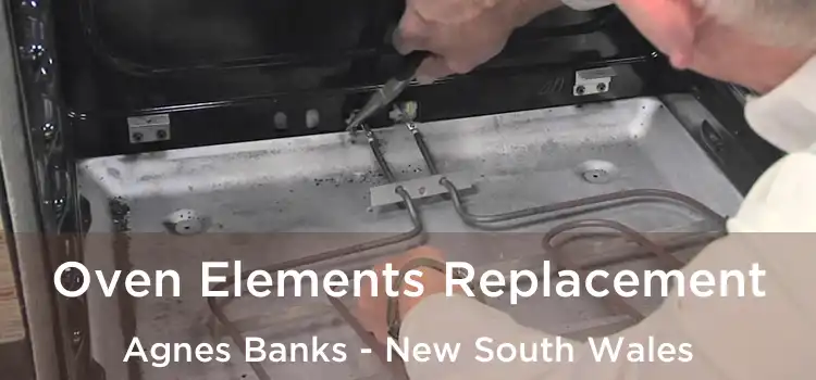 Oven Elements Replacement Agnes Banks - New South Wales