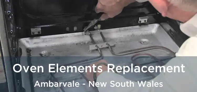 Oven Elements Replacement Ambarvale - New South Wales