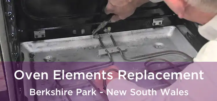 Oven Elements Replacement Berkshire Park - New South Wales