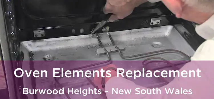 Oven Elements Replacement Burwood Heights - New South Wales