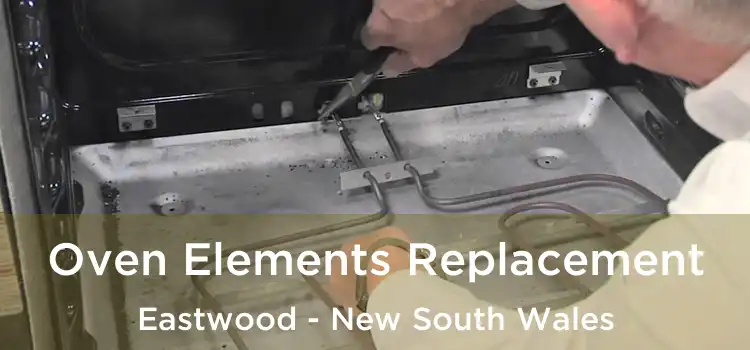 Oven Elements Replacement Eastwood - New South Wales