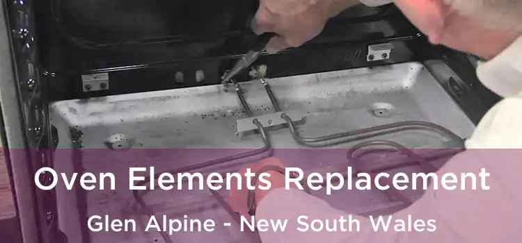 Oven Elements Replacement Glen Alpine - New South Wales