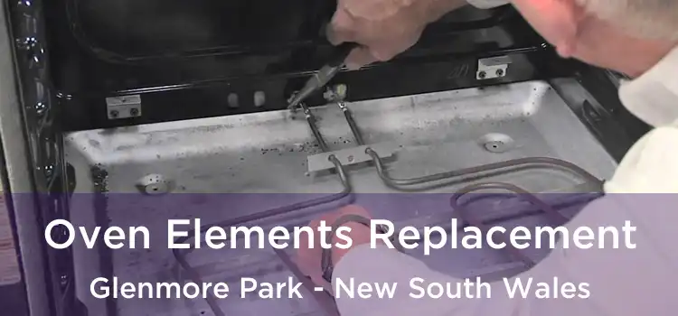 Oven Elements Replacement Glenmore Park - New South Wales