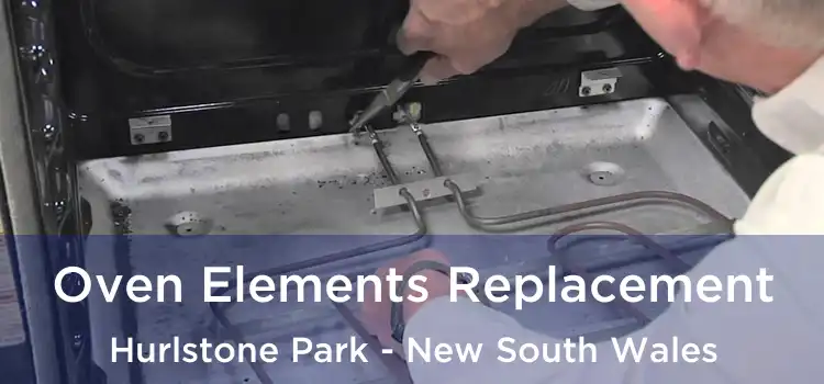 Oven Elements Replacement Hurlstone Park - New South Wales