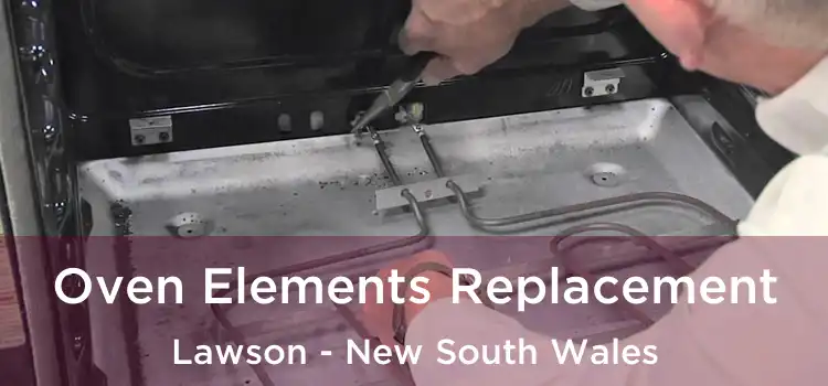 Oven Elements Replacement Lawson - New South Wales