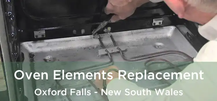 Oven Elements Replacement Oxford Falls - New South Wales