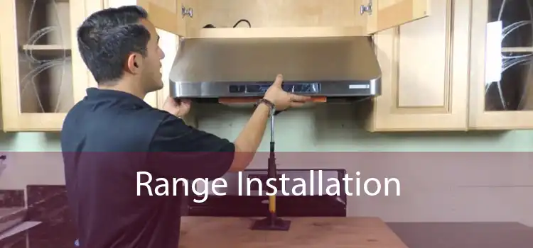 Range Installation