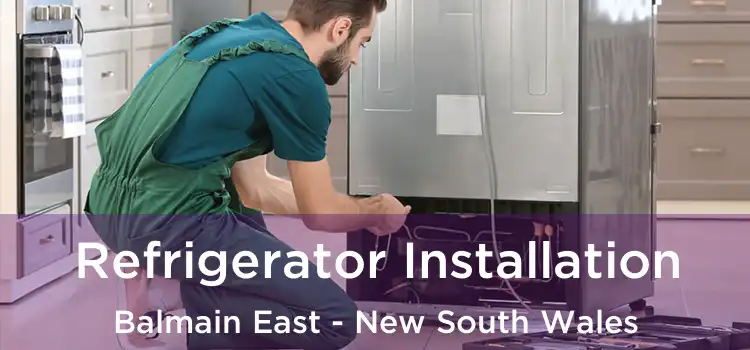 Refrigerator Installation Balmain East - New South Wales