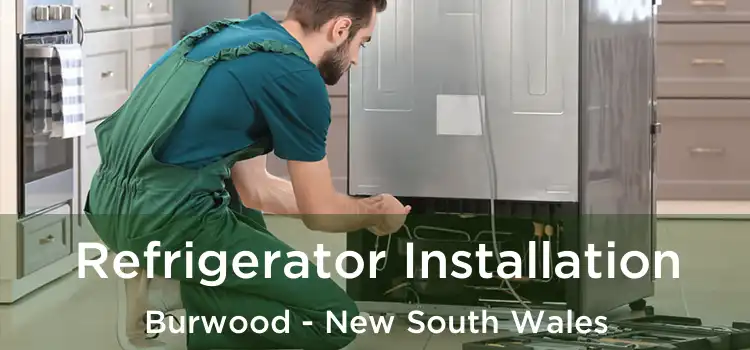 Refrigerator Installation Burwood - New South Wales