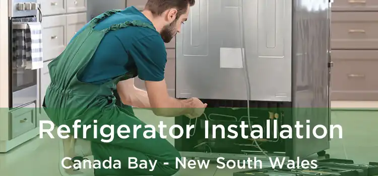 Refrigerator Installation Canada Bay - New South Wales