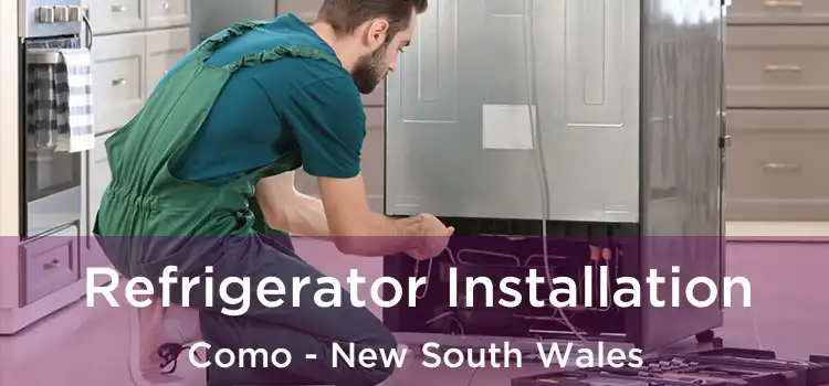 Refrigerator Installation Como - New South Wales
