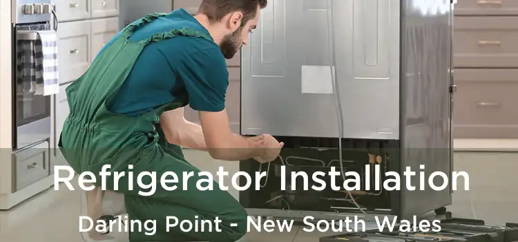 Refrigerator Installation Darling Point - New South Wales