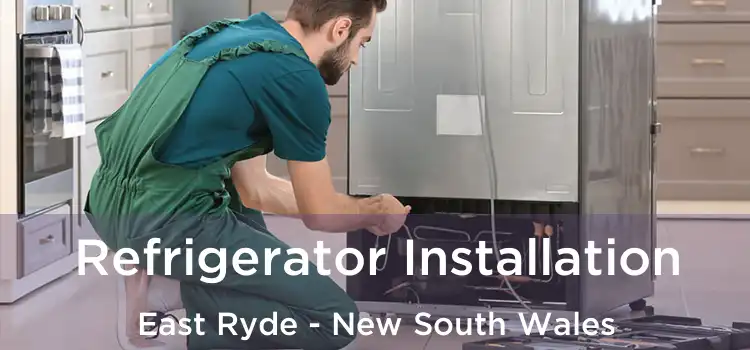 Refrigerator Installation East Ryde - New South Wales