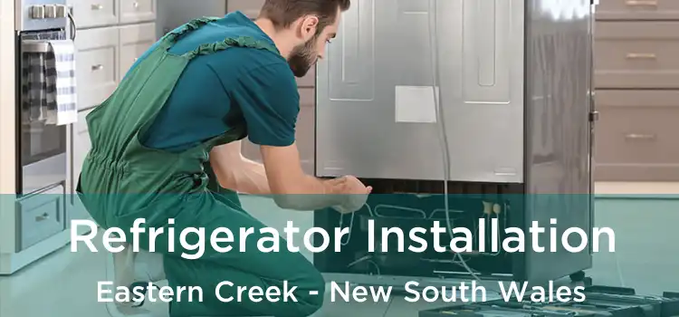 Refrigerator Installation Eastern Creek - New South Wales