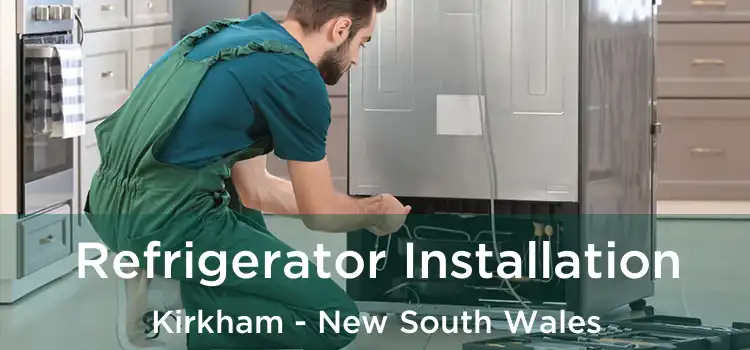 Refrigerator Installation Kirkham - New South Wales