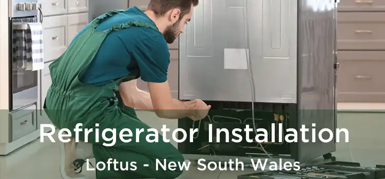 Refrigerator Installation Loftus - New South Wales