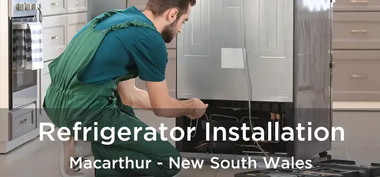 Refrigerator Installation Macarthur - New South Wales