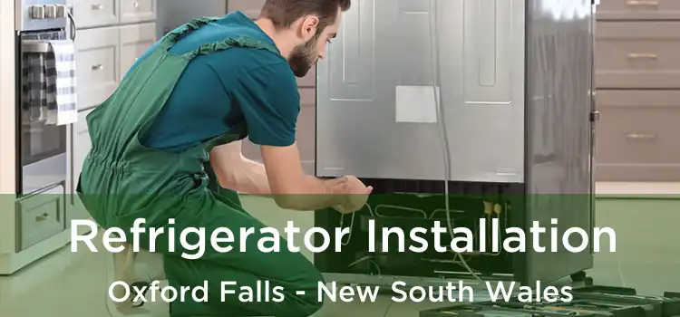 Refrigerator Installation Oxford Falls - New South Wales