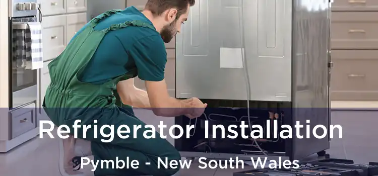 Refrigerator Installation Pymble - New South Wales