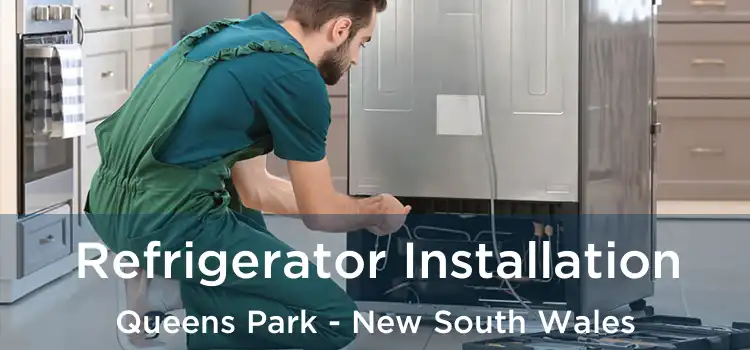 Refrigerator Installation Queens Park - New South Wales