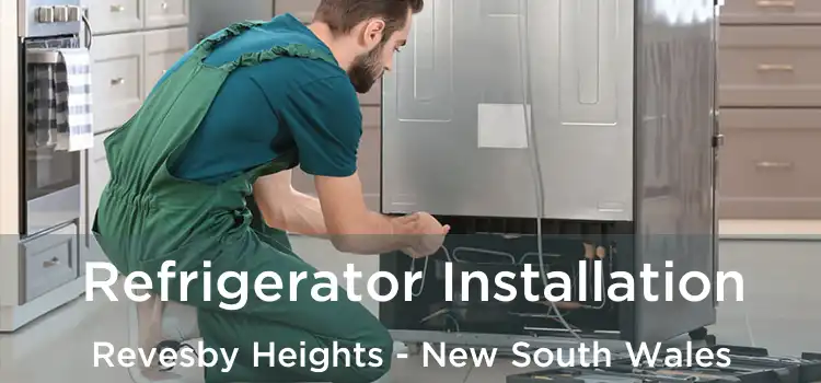 Refrigerator Installation Revesby Heights - New South Wales