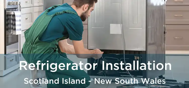 Refrigerator Installation Scotland Island - New South Wales