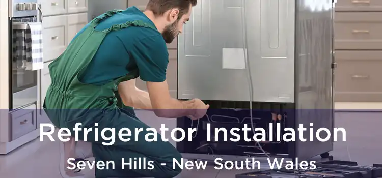 Refrigerator Installation Seven Hills - New South Wales