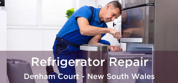 Refrigerator Repair Denham Court - New South Wales