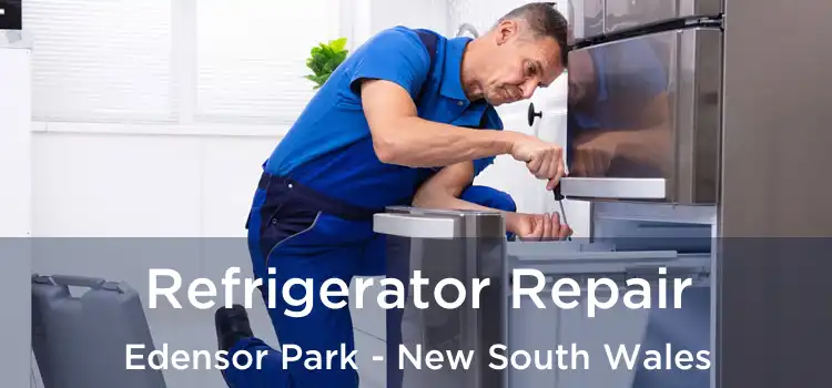 Refrigerator Repair Edensor Park - New South Wales