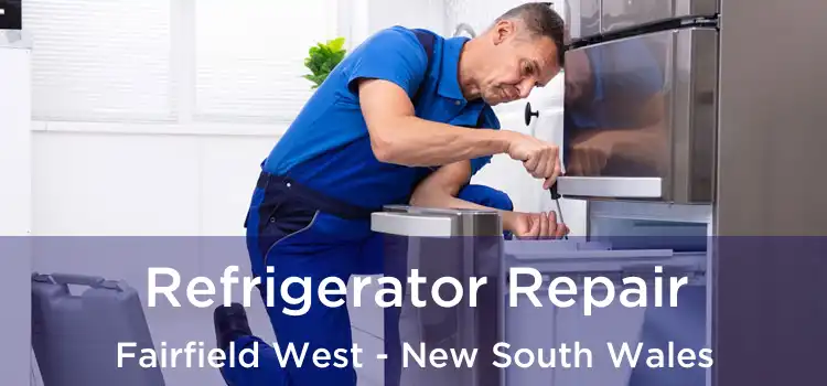 Refrigerator Repair Fairfield West - New South Wales